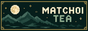 Matchoi's Tea