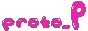 https://proto-p.neocities.org/
