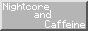a grey button with the words nightcore and caffeine written across it in the minecraft font