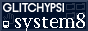 GLITCHYPSI system8