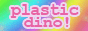 https://plasticdino.neocities.org/