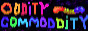https://odditycommoddity.neocities.org/