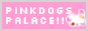 https://pinkdogs-palace.neocities.org/