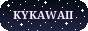Button linking back to this site. It's GIF with a dark blue/purple background and the text KYKAWAII overlayed, with tiny animated white sparkles decorating behind the text.