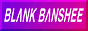 Blank Banshee