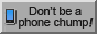 Don't be a phone chump