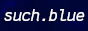 https://such.blue/