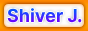 shiver j