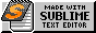 Made with Sublime Text