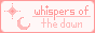 whispers of the dawn