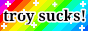 https://troy-sucks.neocities.org/
