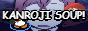 KANROJI SOUP BUTTON!!