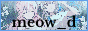 meow_d's site!
