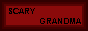 https://scary-grandma.neocities.org/