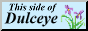 This side of Dulceye