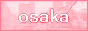 https://osaka.neocities.org/